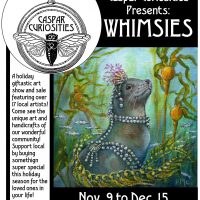 Whimsies! A Holiday Giftastic Art Show and Sale!