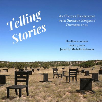 Telling Stories-Call to Artists- juried by Michelle Robinson