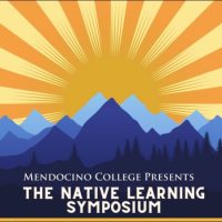 Mendocino College Native Learning Symposium