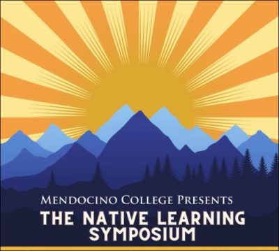 Mendocino College Native Learning Symposium