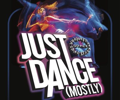 SPACE Presents: Just Dance, (Mostly!)