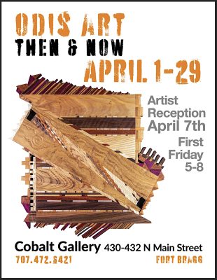 "Then and Now", Art Works by Odis Schmidt at the Cobalt Gallery, Fort Bragg.Ca