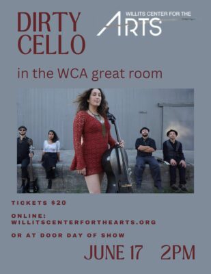 Willits Center for the Arts presents Dirty Cello Saturday June 17 for an afternoon fundraiser concert in the beautiful Great Room