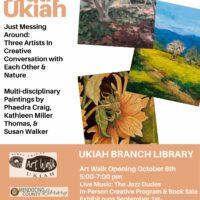 Art Walk Ukiah- Assemblage: Just Messing Around: Three Artists in Creative Conversation with Each Other & Nature; An Art Exhibit