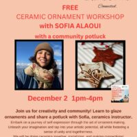 FREE CERAMIC ORNAMENT WORKSHOP with SOFIA ALAOUI with a community potluck