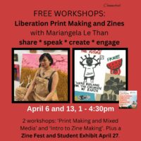 FREE WORKSHOPS: Liberation Print Making and Zines with Mariangela Le Than